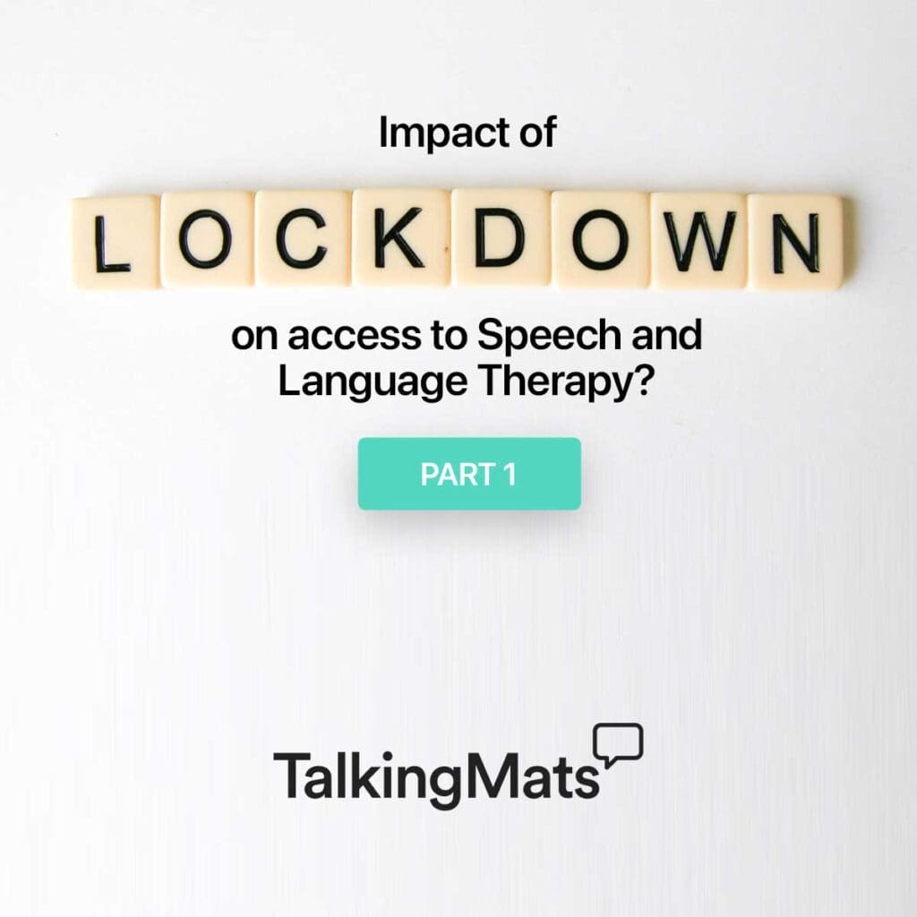 What is the impact of lockdown on access to Speech and Language Therapy? Part 1