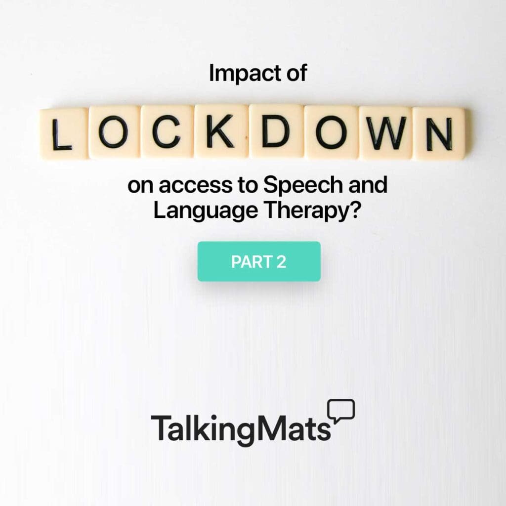 How are your Speech and Language Therapy sessions going during Lockdown (Part 2)?