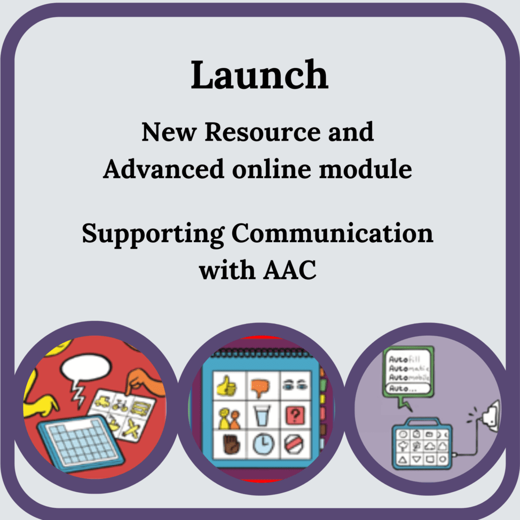 Supporting Communication with AAC and Advanced Online AAC module.