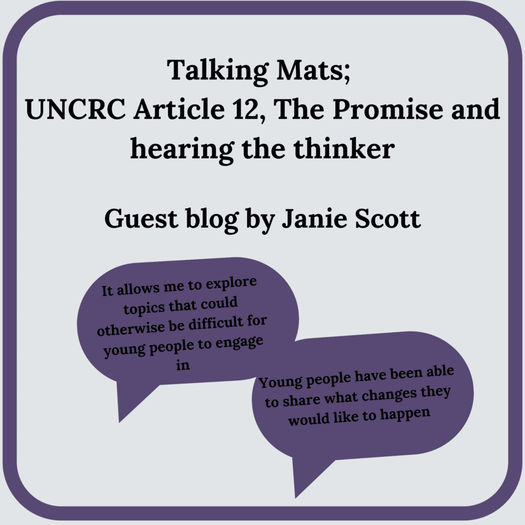Talking Mats; UNCRC, The Promise and hearing the thinker.